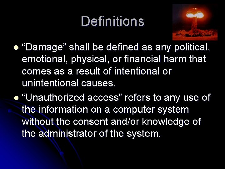 Definitions “Damage” shall be defined as any political, emotional, physical, or financial harm that