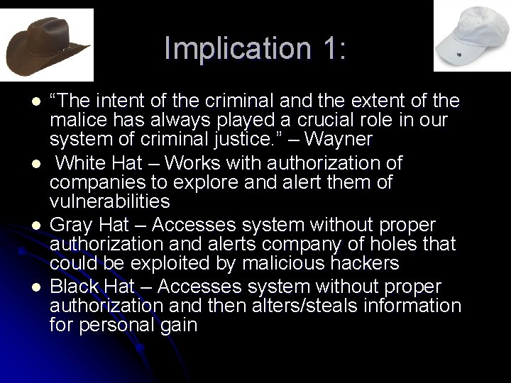 Implication 1: l l “The intent of the criminal and the extent of the