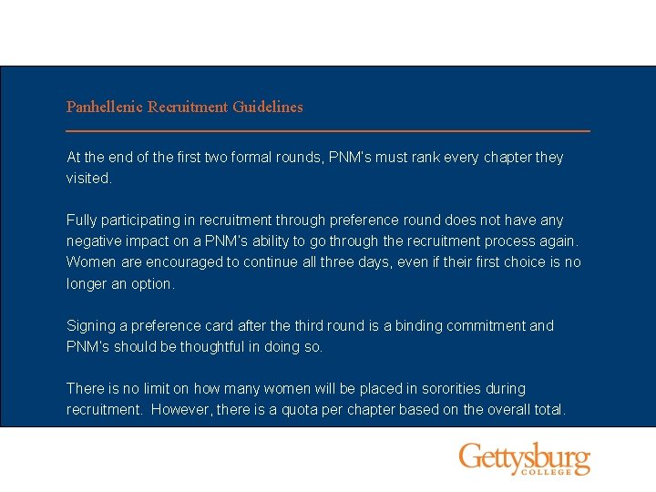 Panhellenic Recruitment Guidelines At the end of the first two formal rounds, PNM’s must