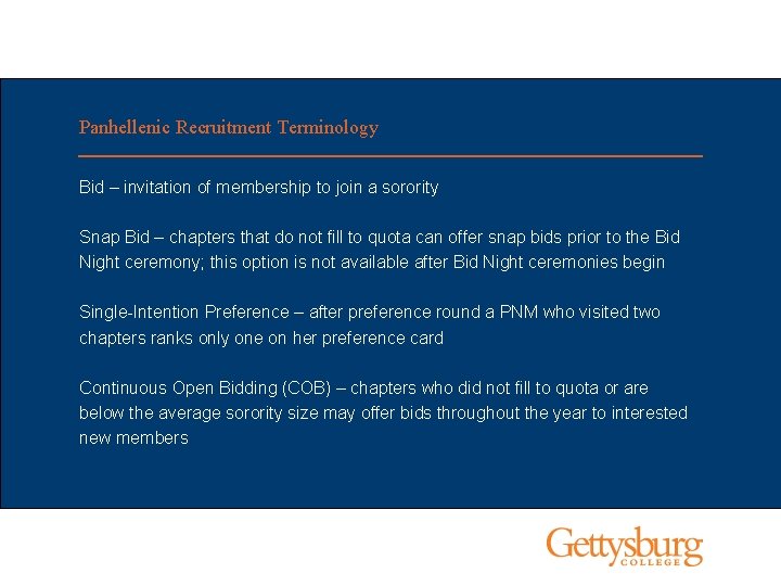 Panhellenic Recruitment Terminology Bid – invitation of membership to join a sorority Snap Bid