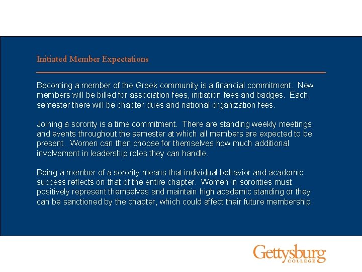 Initiated Member Expectations Becoming a member of the Greek community is a financial commitment.