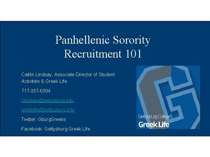 Panhellenic Sorority Recruitment 101 Caitlin Lindsay, Associate Director of Student Activities & Greek Life