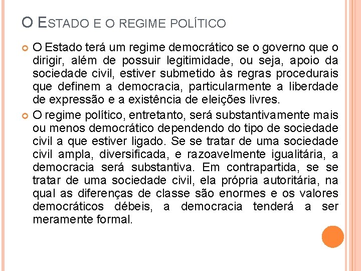 O ESTADO E O REGIME POLÍTICO O Estado terá um regime democrático se o
