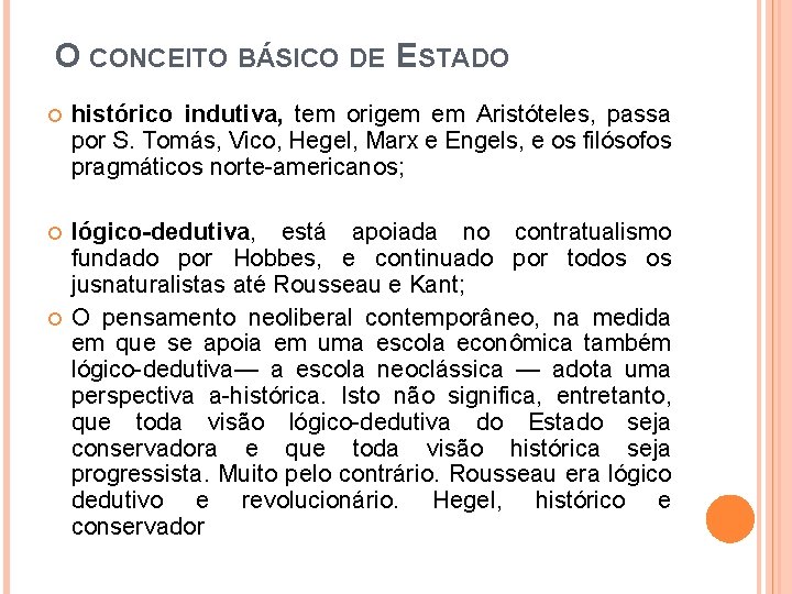 O CONCEITO BÁSICO DE ESTADO histórico indutiva, tem origem em Aristóteles, passa por S.