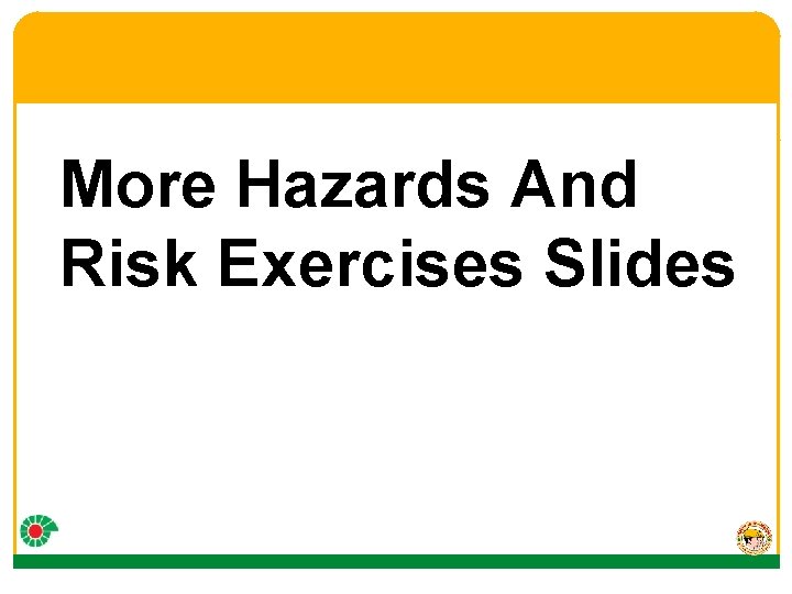 More Hazards And Risk Exercises Slides 