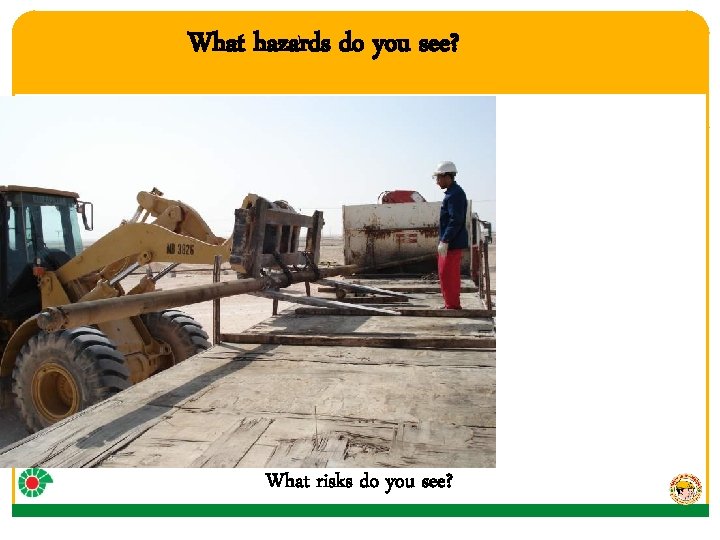 What hazards do you see? What risks do you see? 
