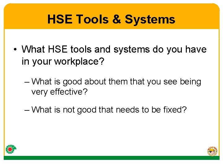 HSE Tools & Systems • What HSE tools and systems do you have in