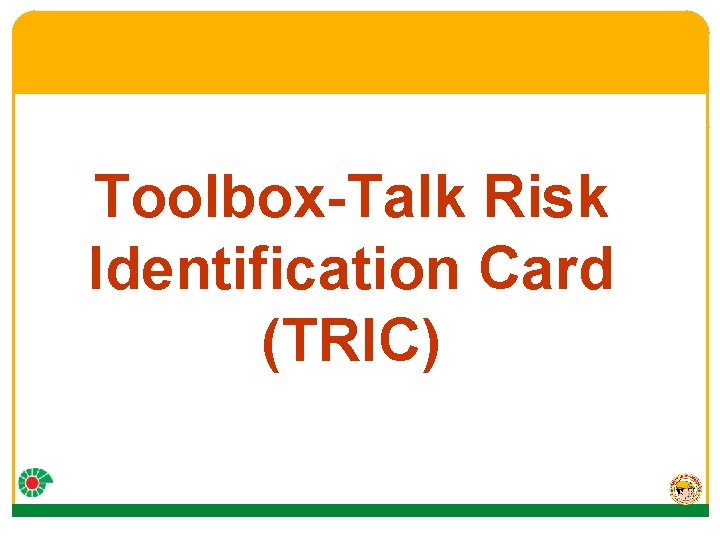 Toolbox-Talk Risk Identification Card (TRIC) 