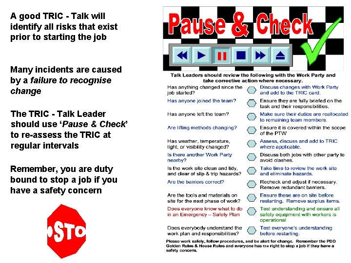 A good TRIC - Talk will identify all risks that exist prior to starting