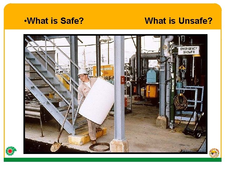  • What is Safe? What is Unsafe? 