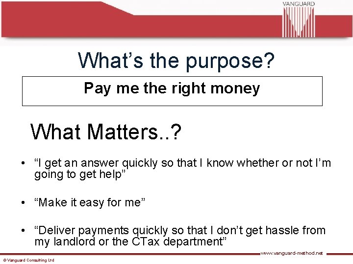 What’s the purpose? Pay me the right money What Matters. . ? • “I