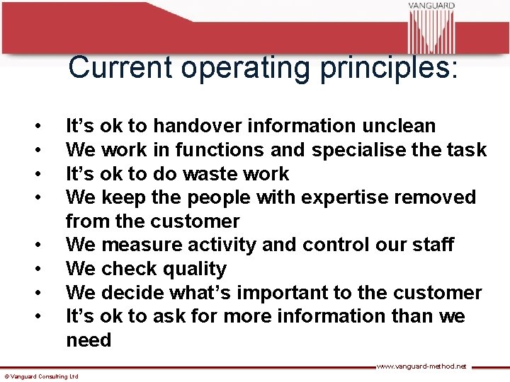 Current operating principles: • • It’s ok to handover information unclean We work in