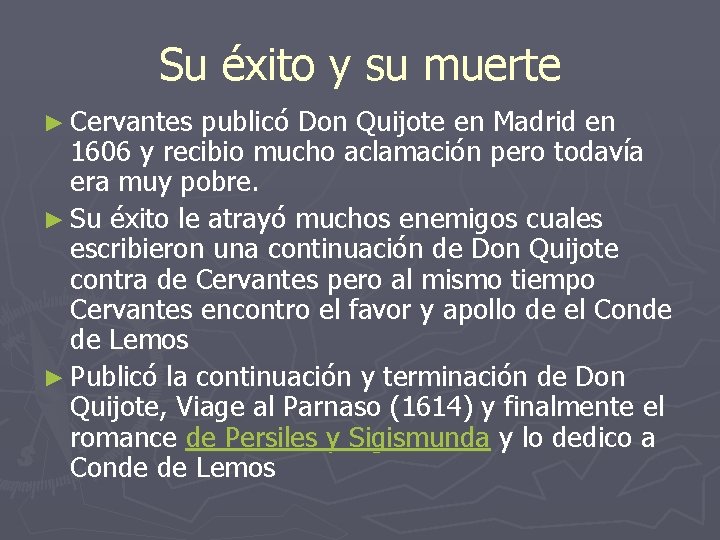 Su éxito y su muerte ► Cervantes publicó Don Quijote en Madrid en 1606