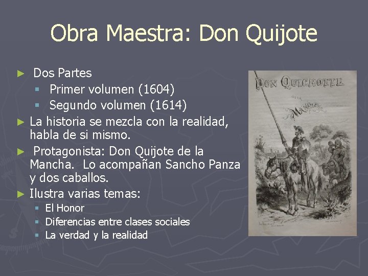 Obra Maestra: Don Quijote Dos Partes § Primer volumen (1604) § Segundo volumen (1614)
