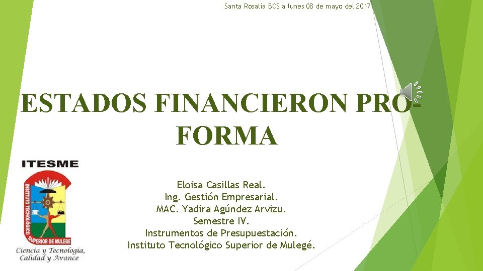 Santa Rosalía BCS a lunes 08 de mayo del 2017 ESTADOS FINANCIERON PROFORMA Eloisa