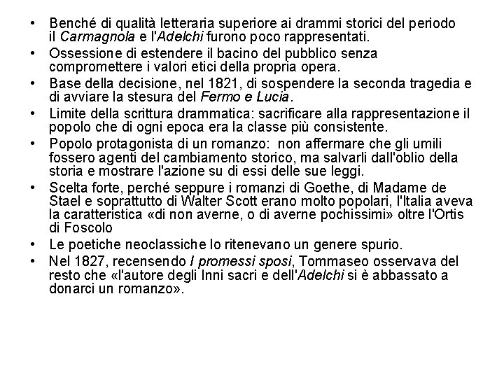  • Benché di qualità letteraria superiore ai drammi storici del periodo il Carmagnola