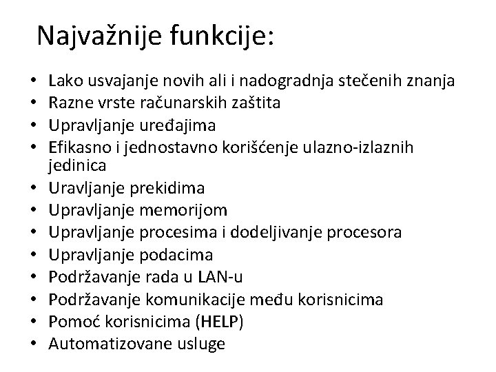 Najvažnije funkcije: • • • Lako usvajanje novih ali i nadogradnja stečenih znanja Razne Najvažnije funkcije: • • • Lako usvajanje novih ali i nadogradnja stečenih znanja Razne