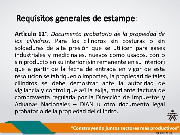 Requisitos generales de estampe: Arti culo 12°. Documento probatorio de la propiedad de los