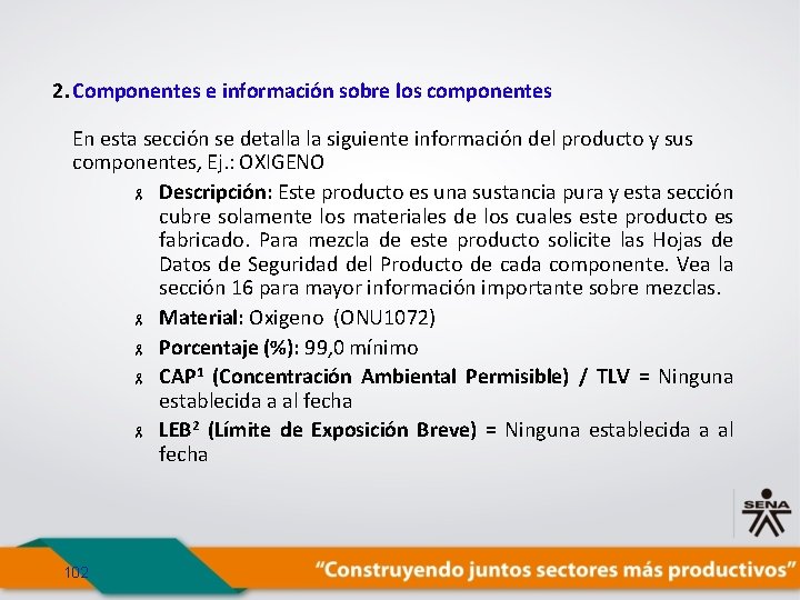 2. Componentes e información sobre los componentes En esta sección se detalla la siguiente
