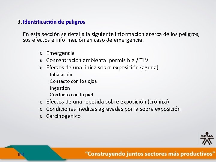 3. Identificación de peligros En esta sección se detalla la siguiente información acerca de