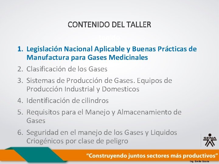 CONTENIDO DEL TALLER 1. 2. 3. 4. 5. 6. tenido Legislación Nacional Aplicable y