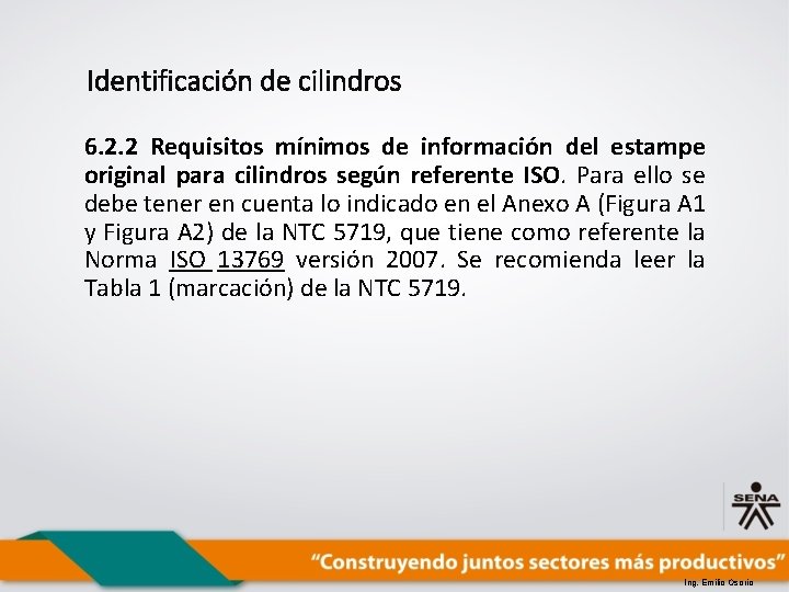 Identificación de cilindros 6. 2. 2 Requisitos mínimos de información del estampe original para
