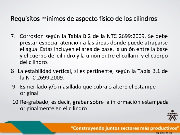 Requisitos mínimos de aspecto físico de los cilindros 7. Corrosión según la Tabla B.