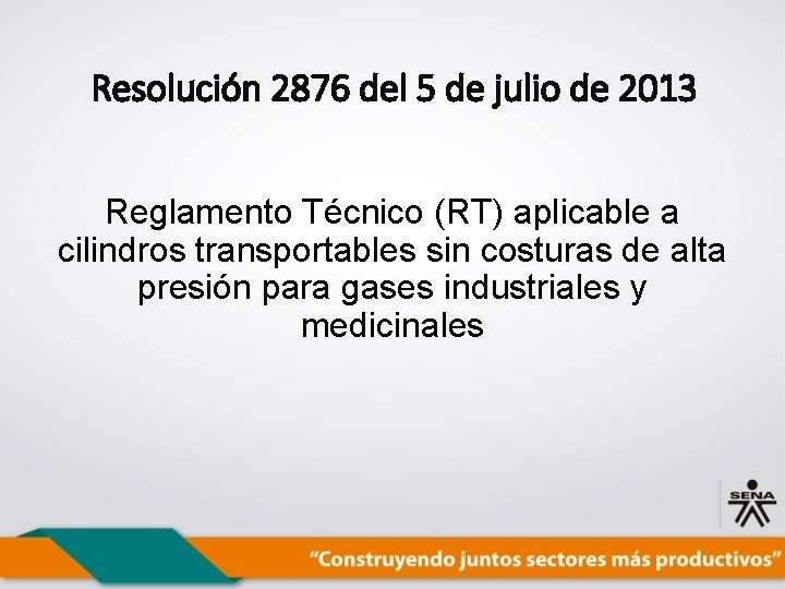 Resolución 2876 del 5 de julio de 2013 Reglamento Técnico (RT) aplicable a cilindros