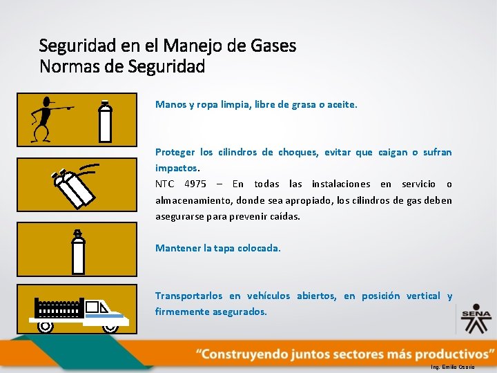 Seguridad en el Manejo de Gases Normas de Seguridad Manos y ropa limpia, libre