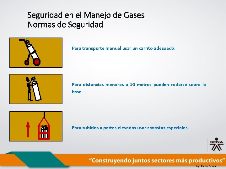 Seguridad en el Manejo de Gases Normas de Seguridad Para transporte manual usar un