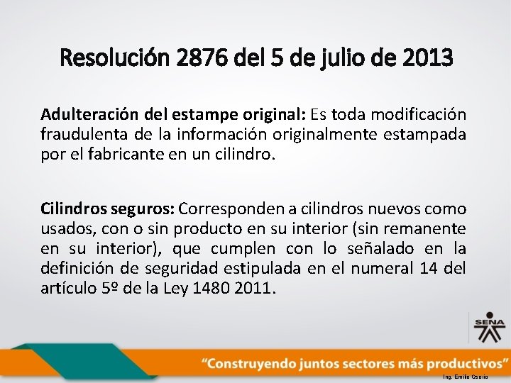 Resolución 2876 del 5 de julio de 2013 Adulteración del estampe original: Es toda