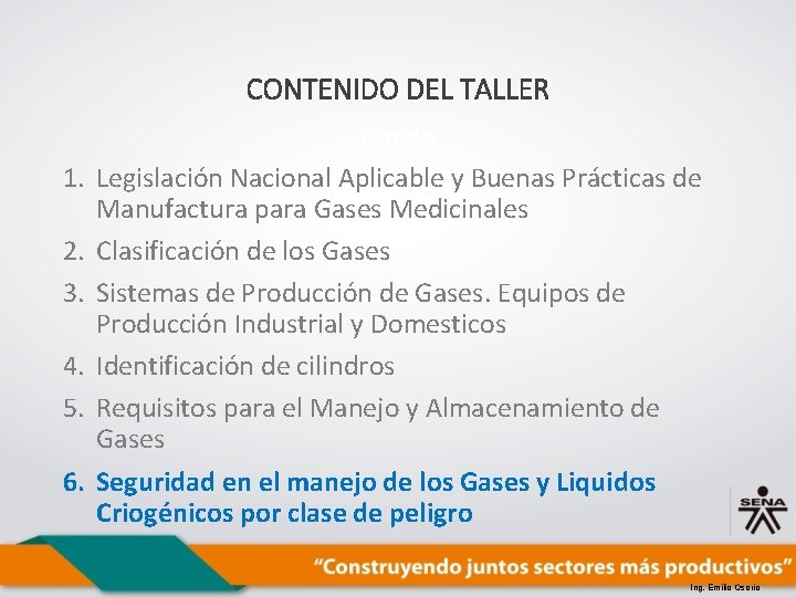 CONTENIDO DEL TALLER 1. 2. 3. 4. 5. 6. tenido Legislación Nacional Aplicable y