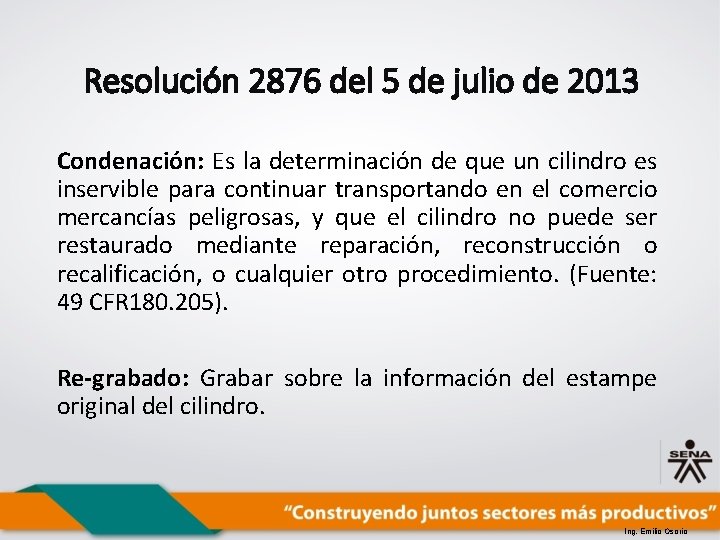 Resolución 2876 del 5 de julio de 2013 Condenación: Es la determinación de que