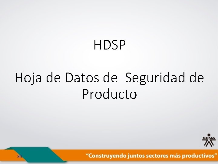 HDSP Hoja de Datos de Seguridad de Producto 98 