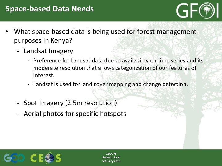 Space-based Data Needs • What space-based data is being used forest management purposes in