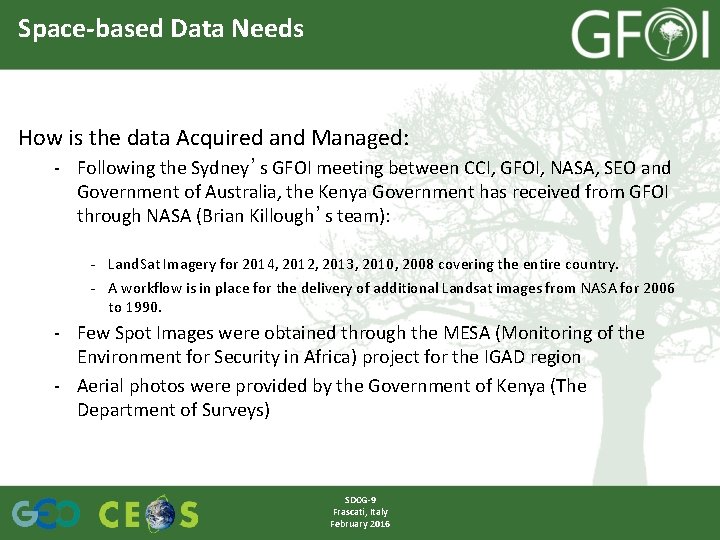 Space-based Data Needs How is the data Acquired and Managed: - Following the Sydney’s