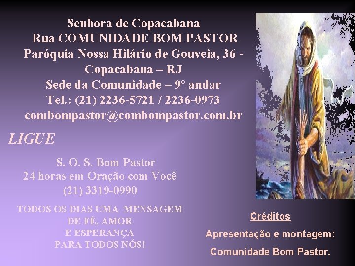 Senhora de Copacabana Rua COMUNIDADE BOM PASTOR Paróquia Nossa Hilário de Gouveia, 36 Copacabana