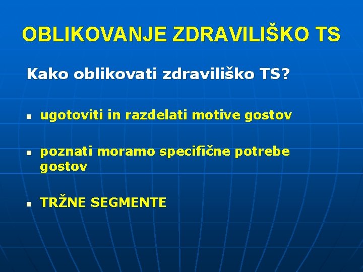 OBLIKOVANJE ZDRAVILIŠKO TS Kako oblikovati zdraviliško TS? n n n ugotoviti in razdelati motive