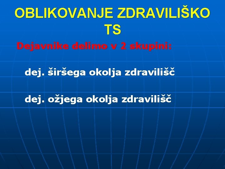 OBLIKOVANJE ZDRAVILIŠKO TS Dejavnike delimo v 2 skupini: dej. širšega okolja zdravilišč dej. ožjega