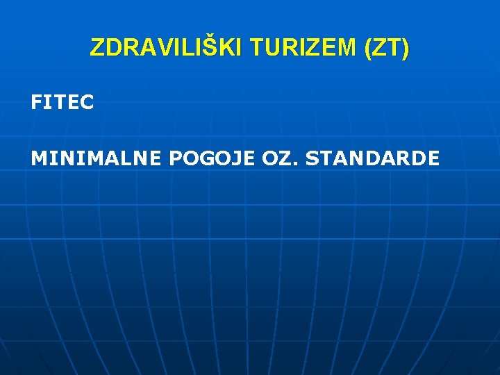 ZDRAVILIŠKI TURIZEM (ZT) FITEC MINIMALNE POGOJE OZ. STANDARDE 