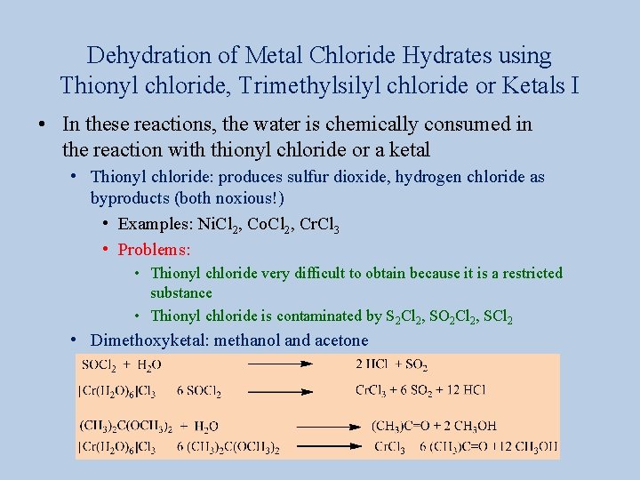Dehydration of Metal Chloride Hydrates using Thionyl chloride, Trimethylsilyl chloride or Ketals I •