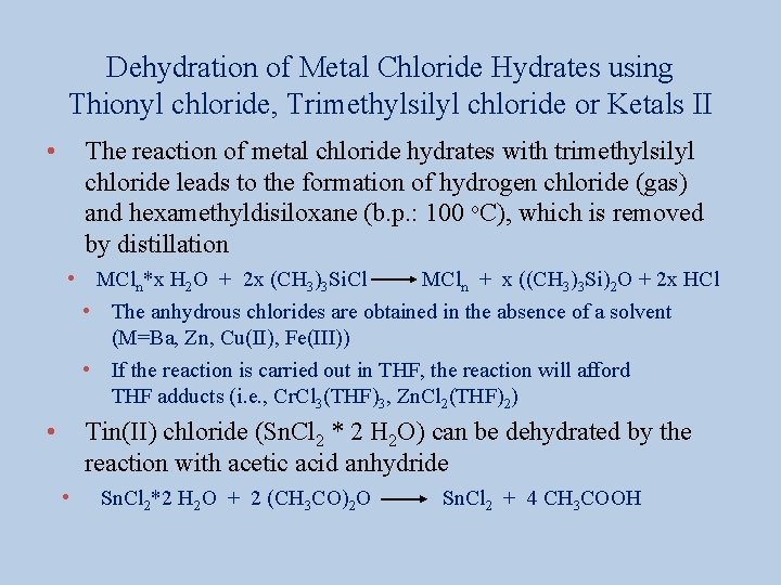 Dehydration of Metal Chloride Hydrates using Thionyl chloride, Trimethylsilyl chloride or Ketals II •