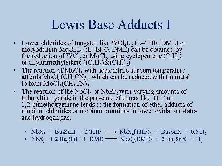 Lewis Base Adducts I • Lower chlorides of tungsten like WCl 4 L 2