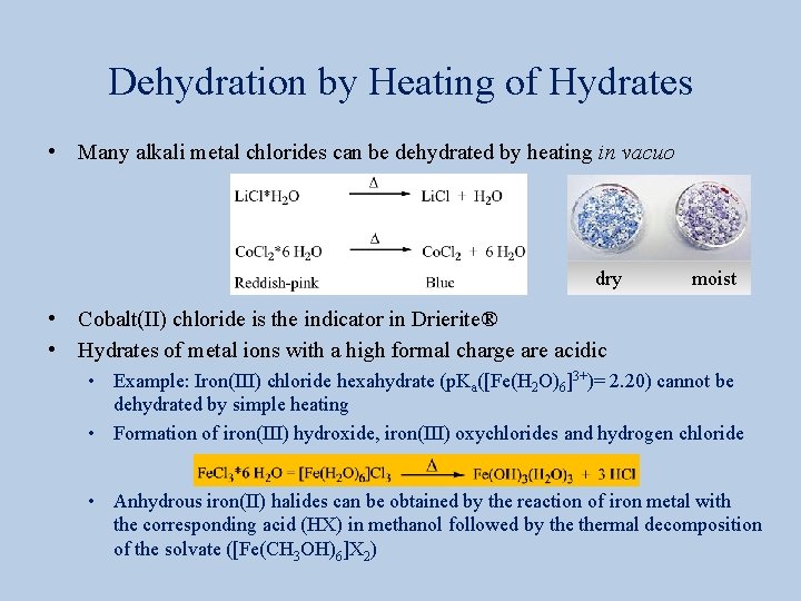Dehydration by Heating of Hydrates • Many alkali metal chlorides can be dehydrated by
