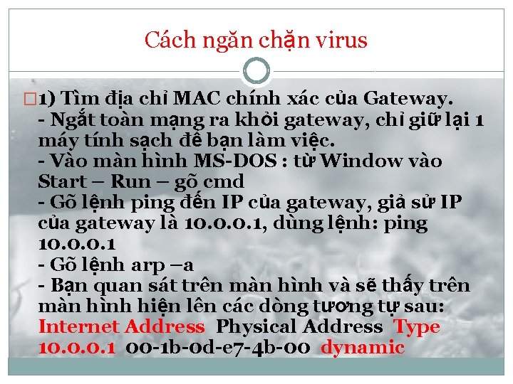 Cách ngăn chặn virus � 1) Tìm địa chỉ MAC chính xác của Gateway.