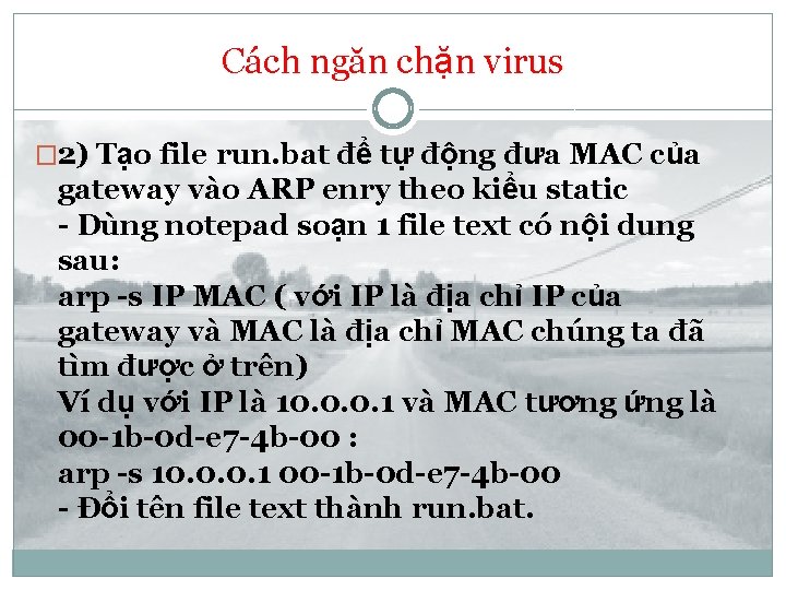 Cách ngăn chặn virus � 2) Tạo file run. bat để tự động đưa