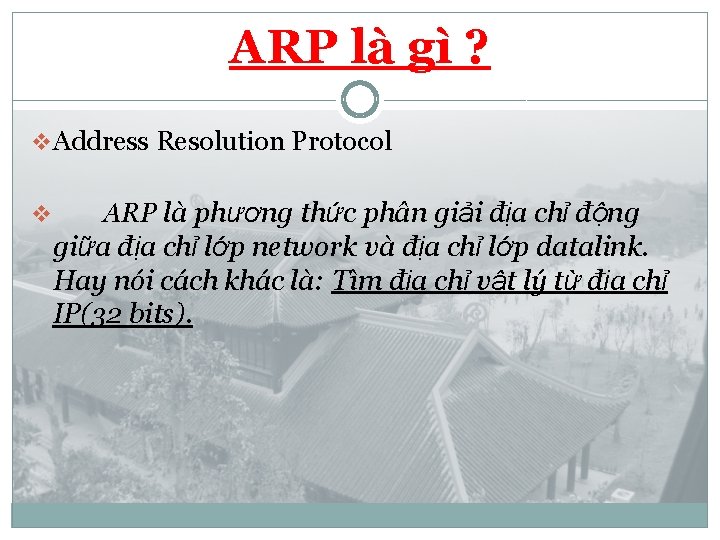 ARP là gì ? v Address Resolution Protocol ARP là phương thức phân giải