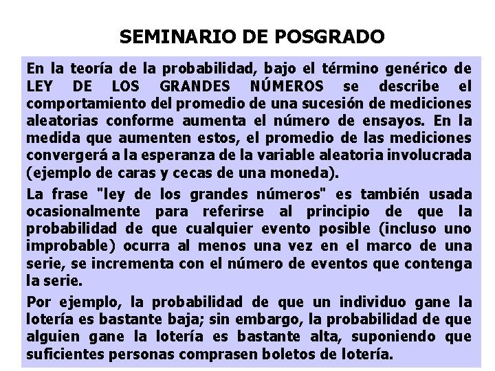 SEMINARIO DE POSGRADO En la teoría de la probabilidad, bajo el término genérico de SEMINARIO DE POSGRADO En la teoría de la probabilidad, bajo el término genérico de