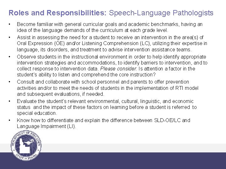 Roles and Responsibilities: Speech-Language Pathologists • • • Become familiar with general curricular goals