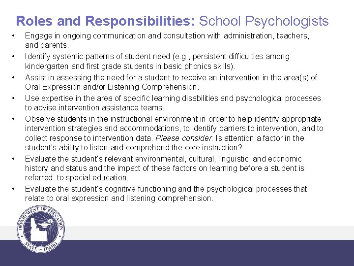 Roles and Responsibilities: School Psychologists • • Engage in ongoing communication and consultation with